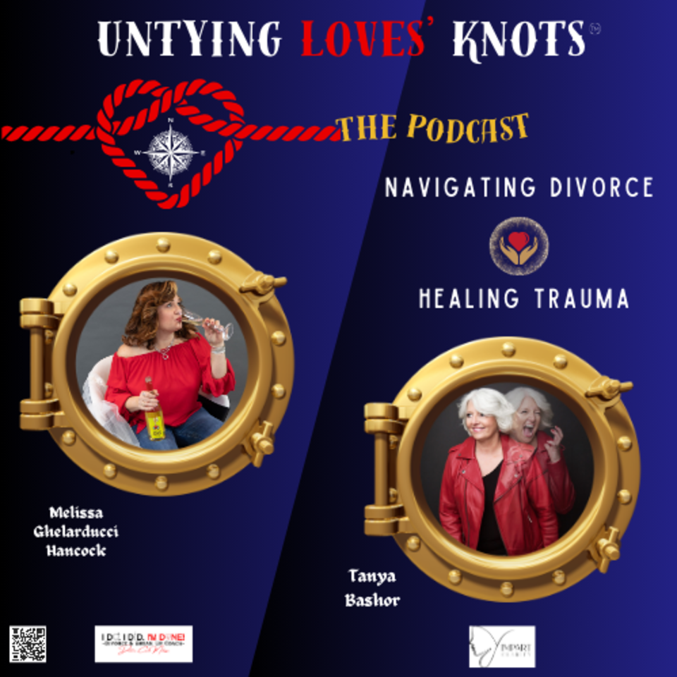 Untying Loves’ Knots - Navigating Divorce & Healing Trauma