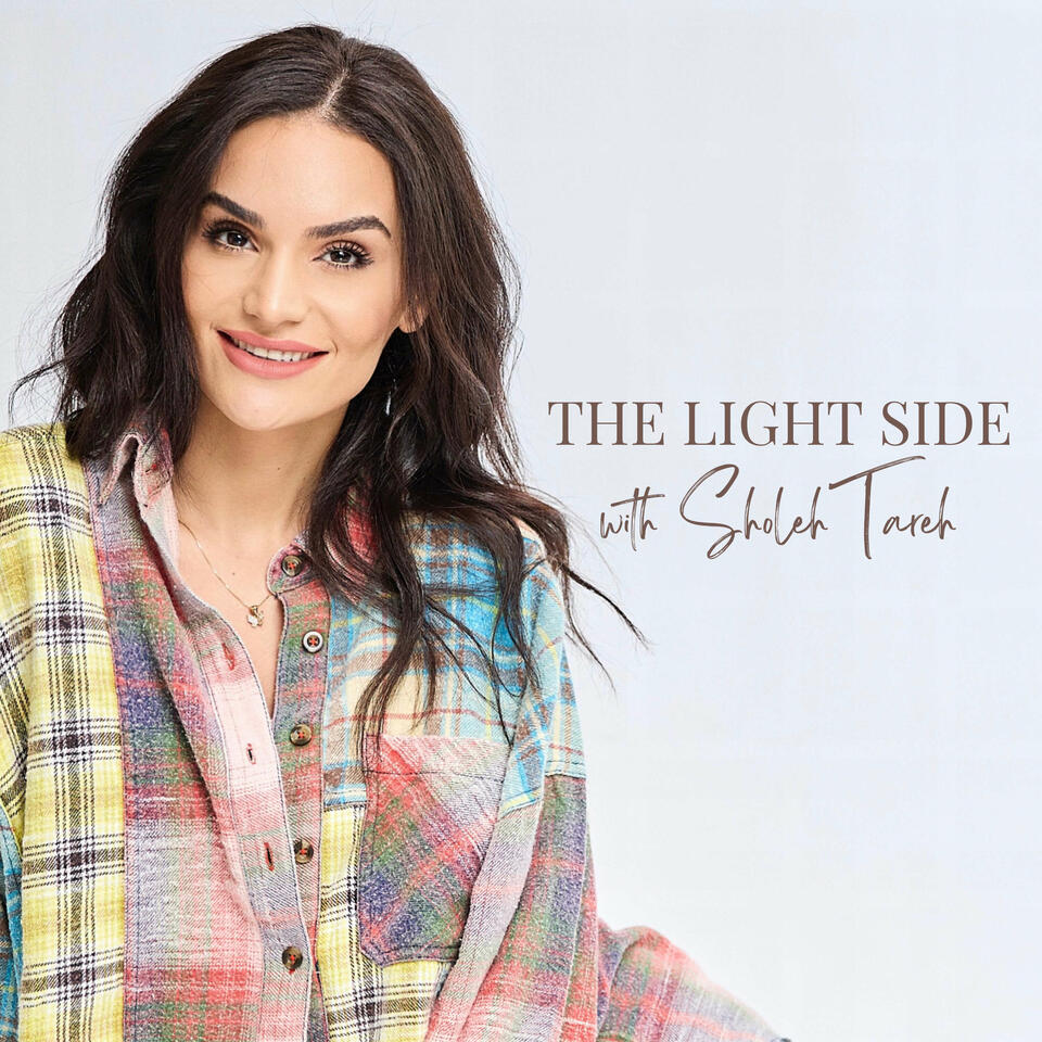 The Light Side with Sholeh Tareh