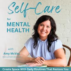 Self-Care for Mental Health | Recovery, Anxious, Sadness, Bipolar, Emotions, Seasonal Affective Disorder, Self-Esteem