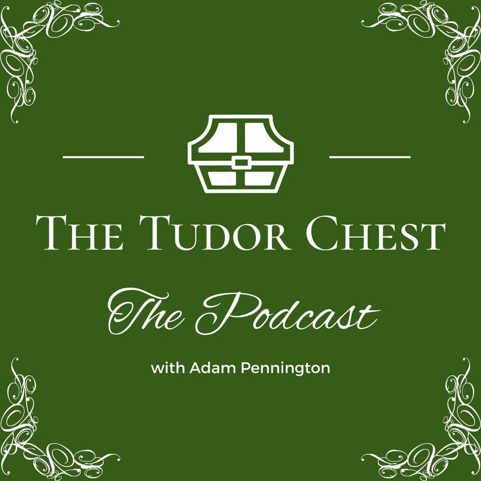 The Tudor Chest - The Podcast