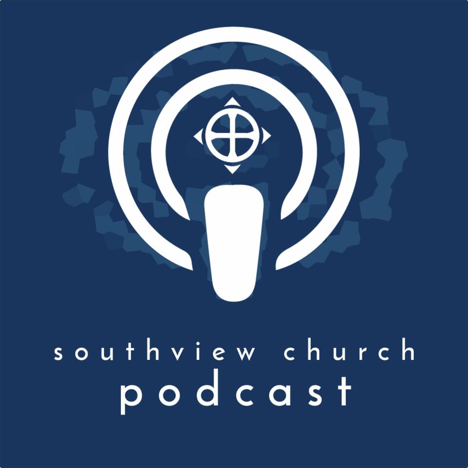 Southview Church Podcast