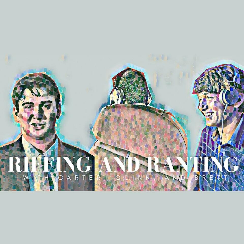 Riffing and Ranting