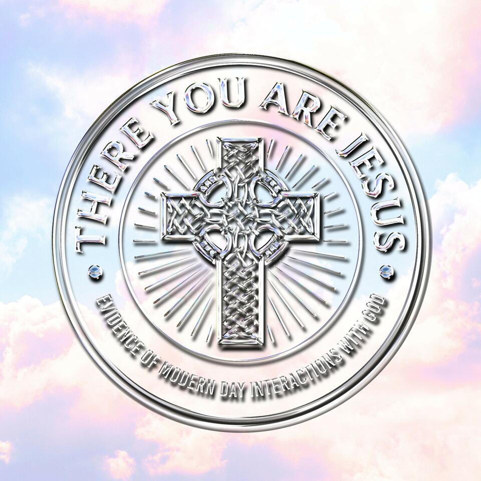 There You Are Jesus: The Modern Day Evidence