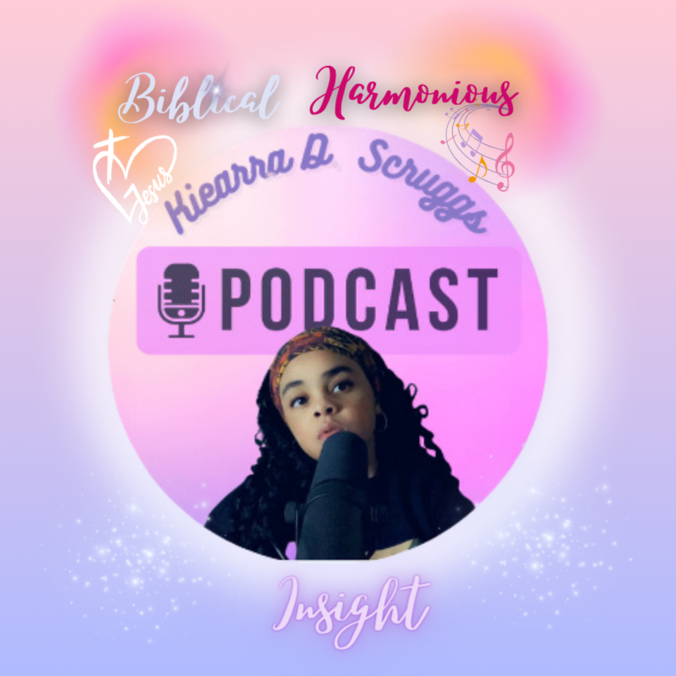 Kiearra D. Scruggs: Biblical Harmonious Insight