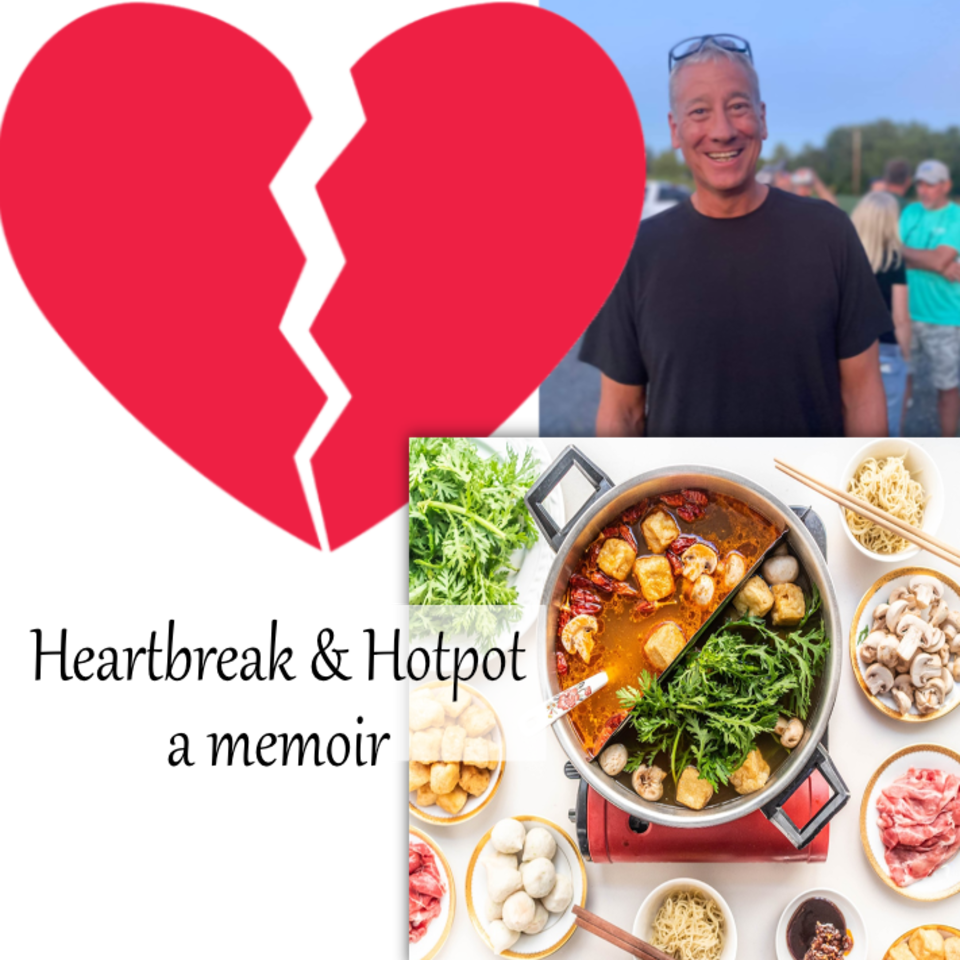 Heartbreak & Hot Pot: a memoir