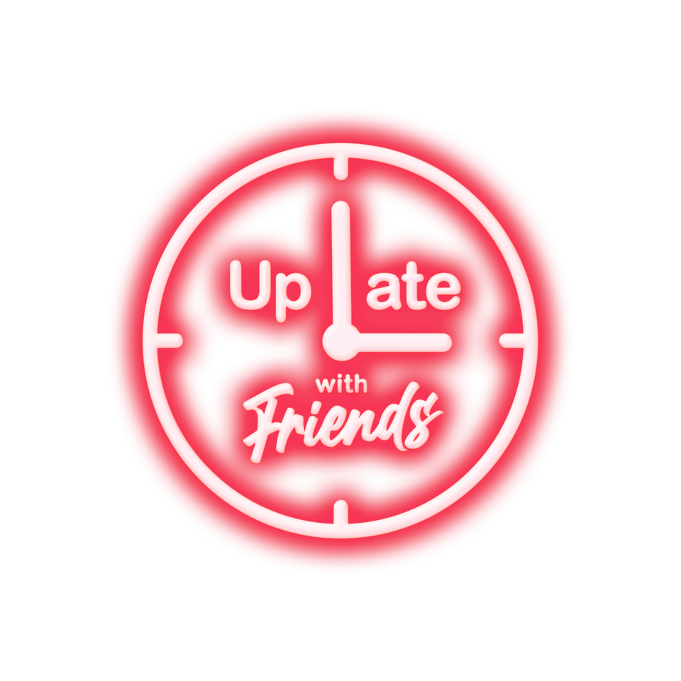 Up Late With Friends