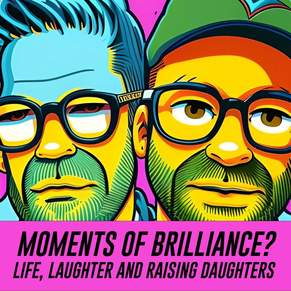 Moments of Brilliance? Life, Laughter and Raising Daughters