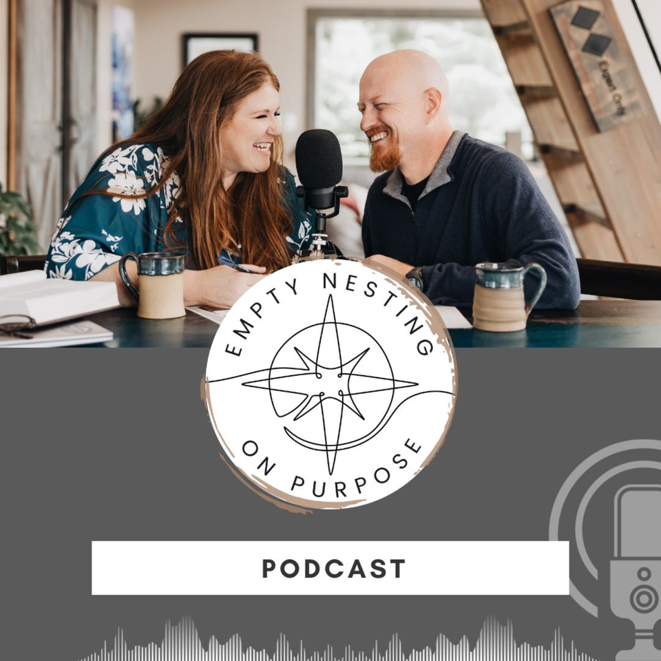 The Empty Nesting on Purpose Podcast