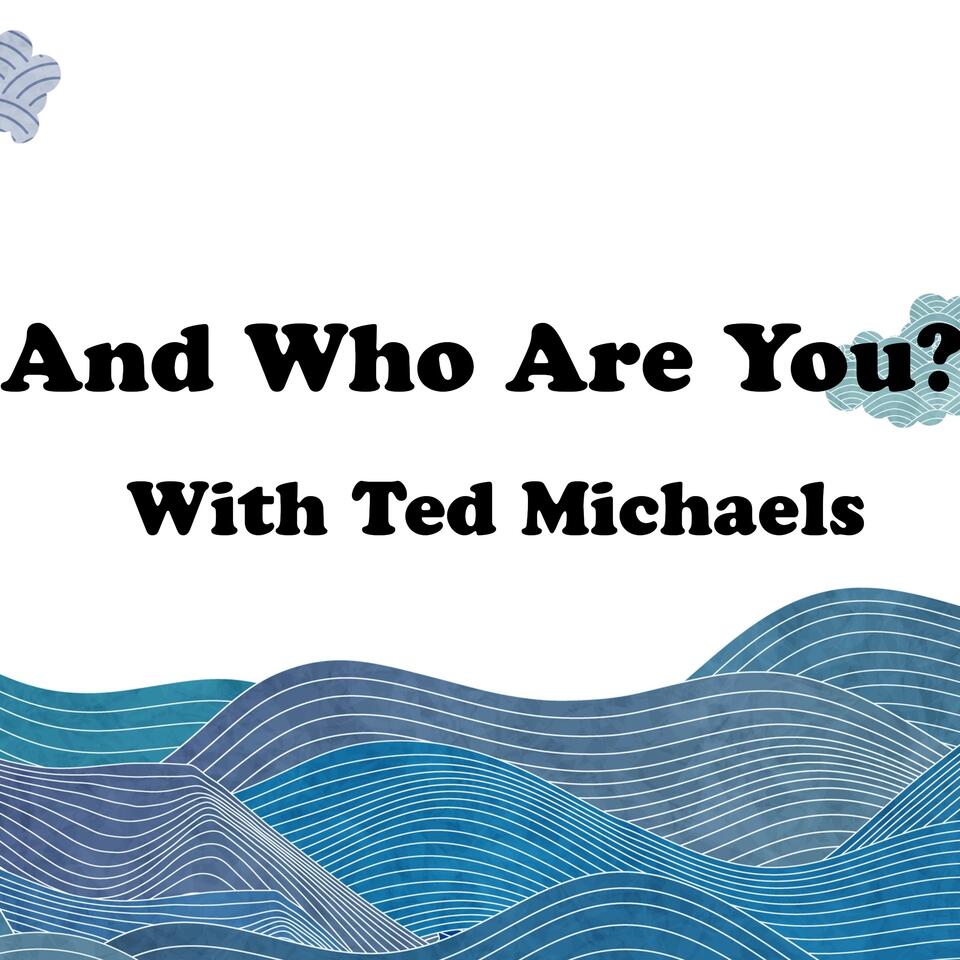 And Who Are You?