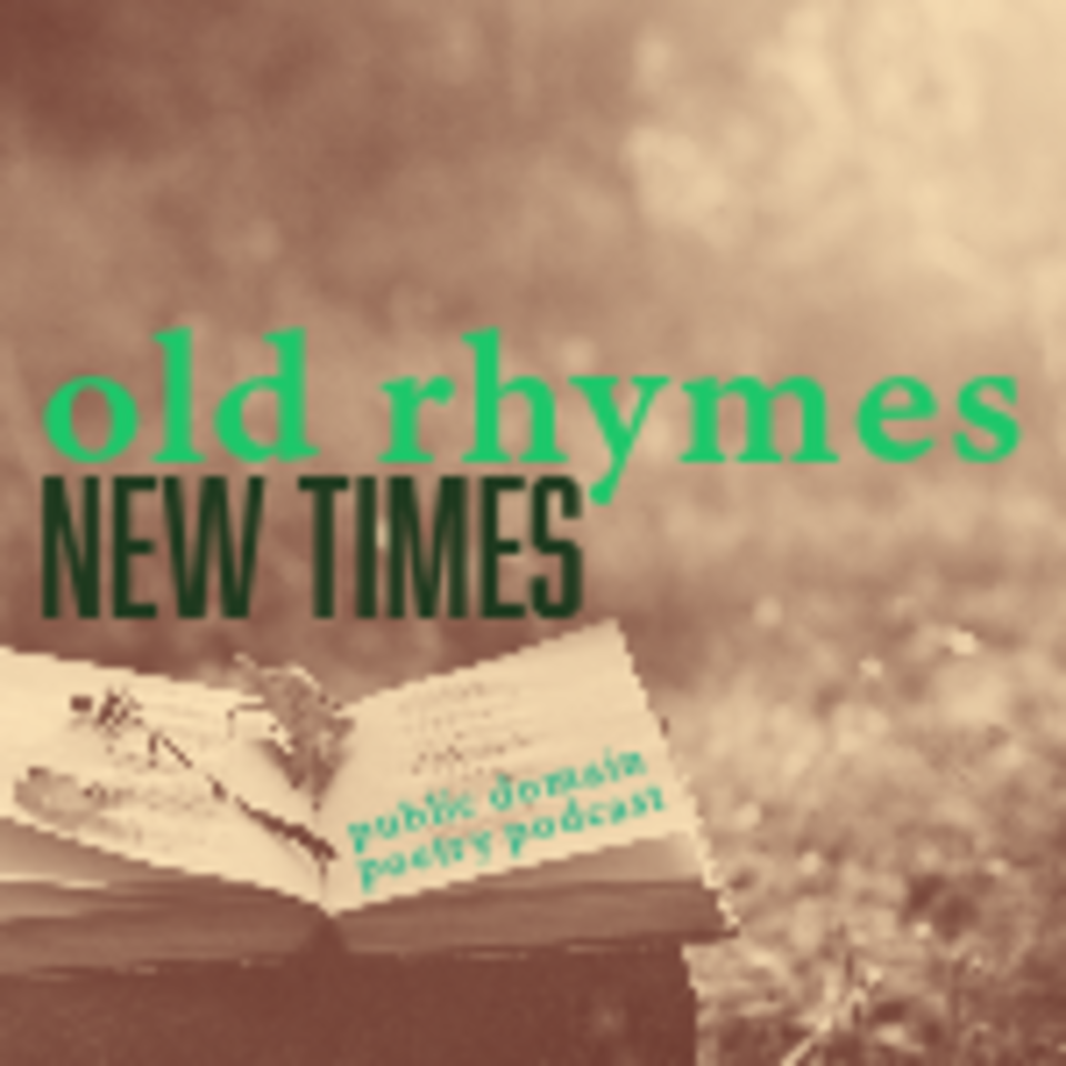 Old Rhymes New Times Poetry Podcast