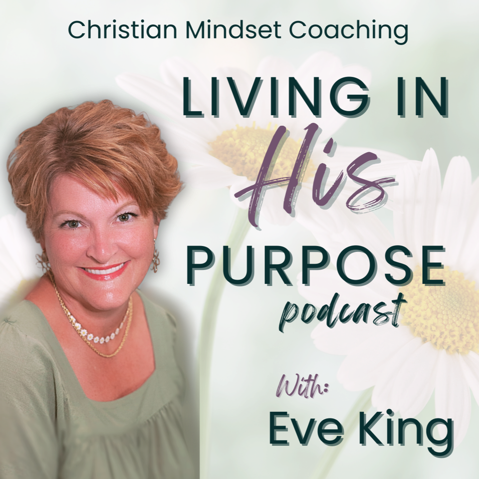 Living In His Purpose Podcast, Christian Mindset Life Coaching, Speaker