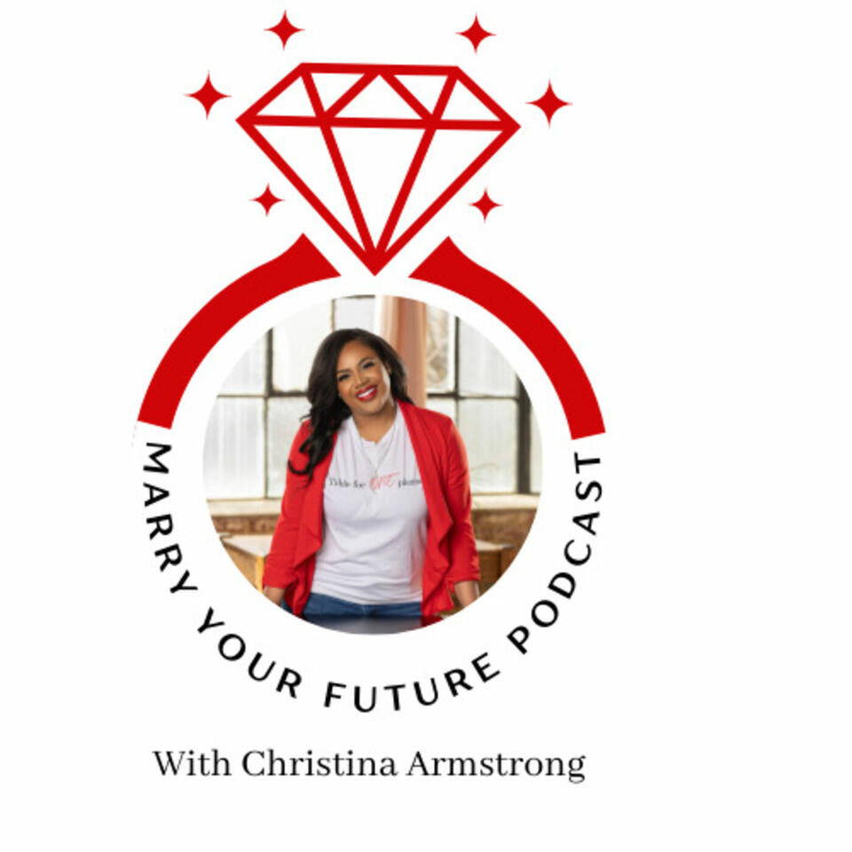 Marry Your Future with Christina Armstrong