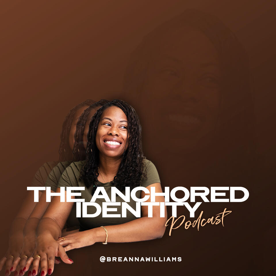 The Anchored Identity Podcast