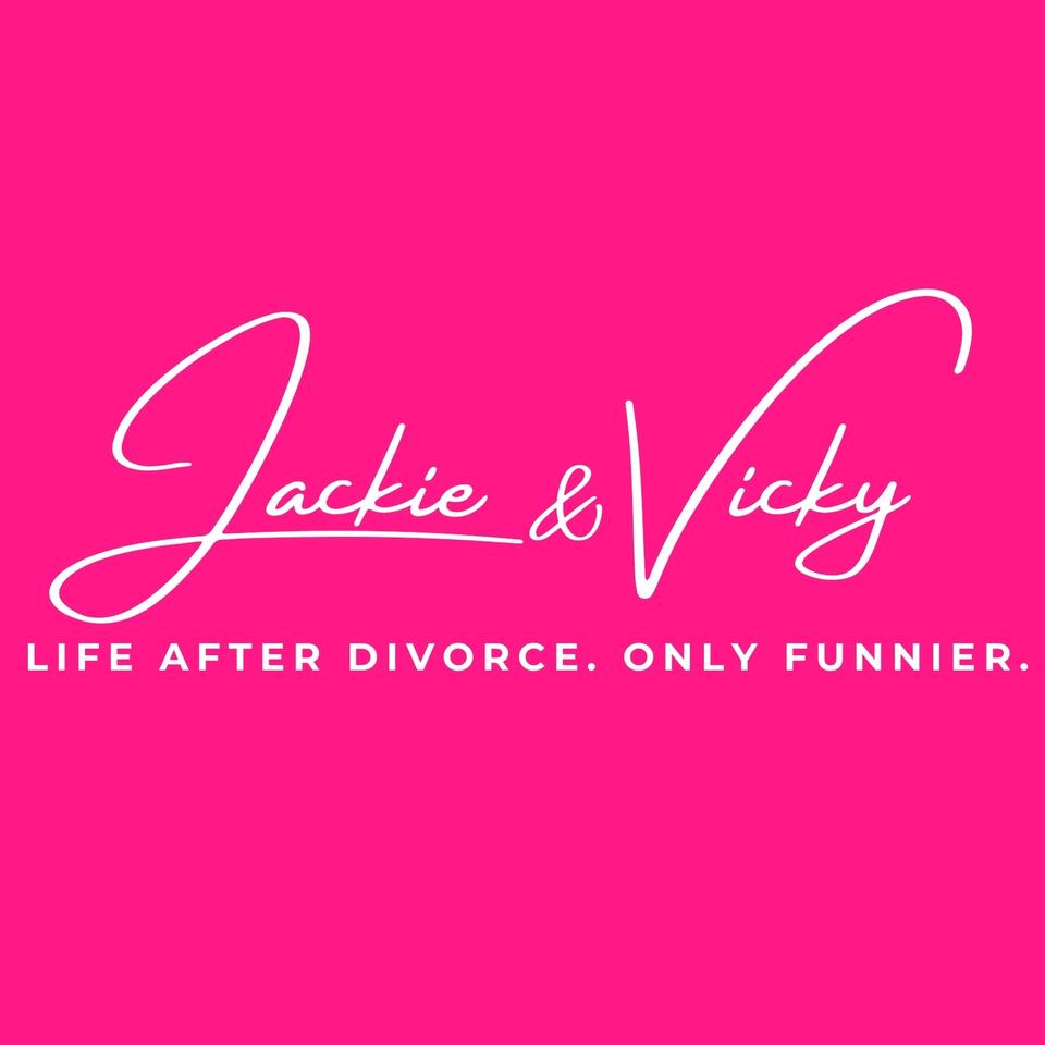 Jackie & Vicky, Life After Divorce. Only Funnier.