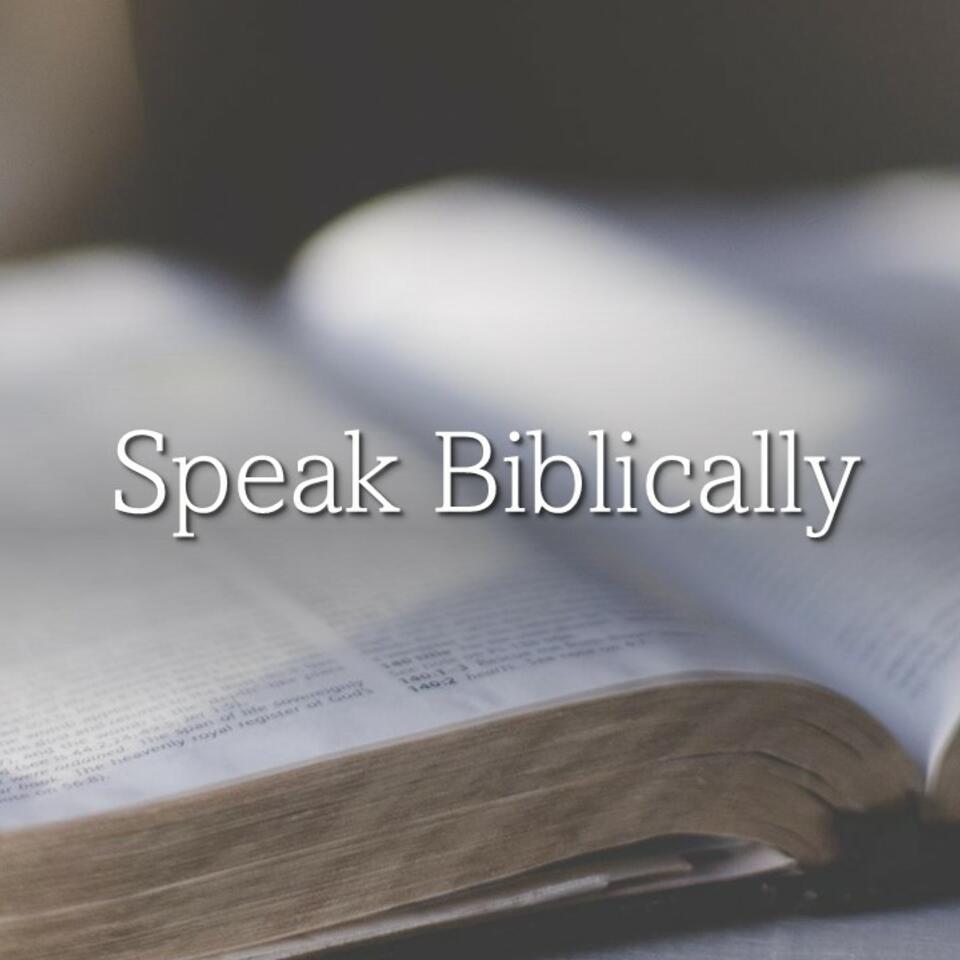 Speak Biblically