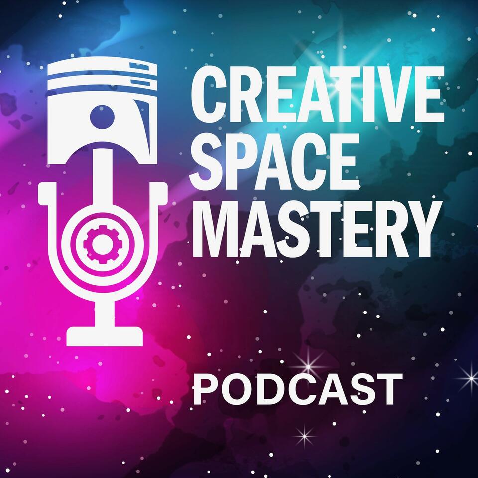 Creative Space Mastery Podcast