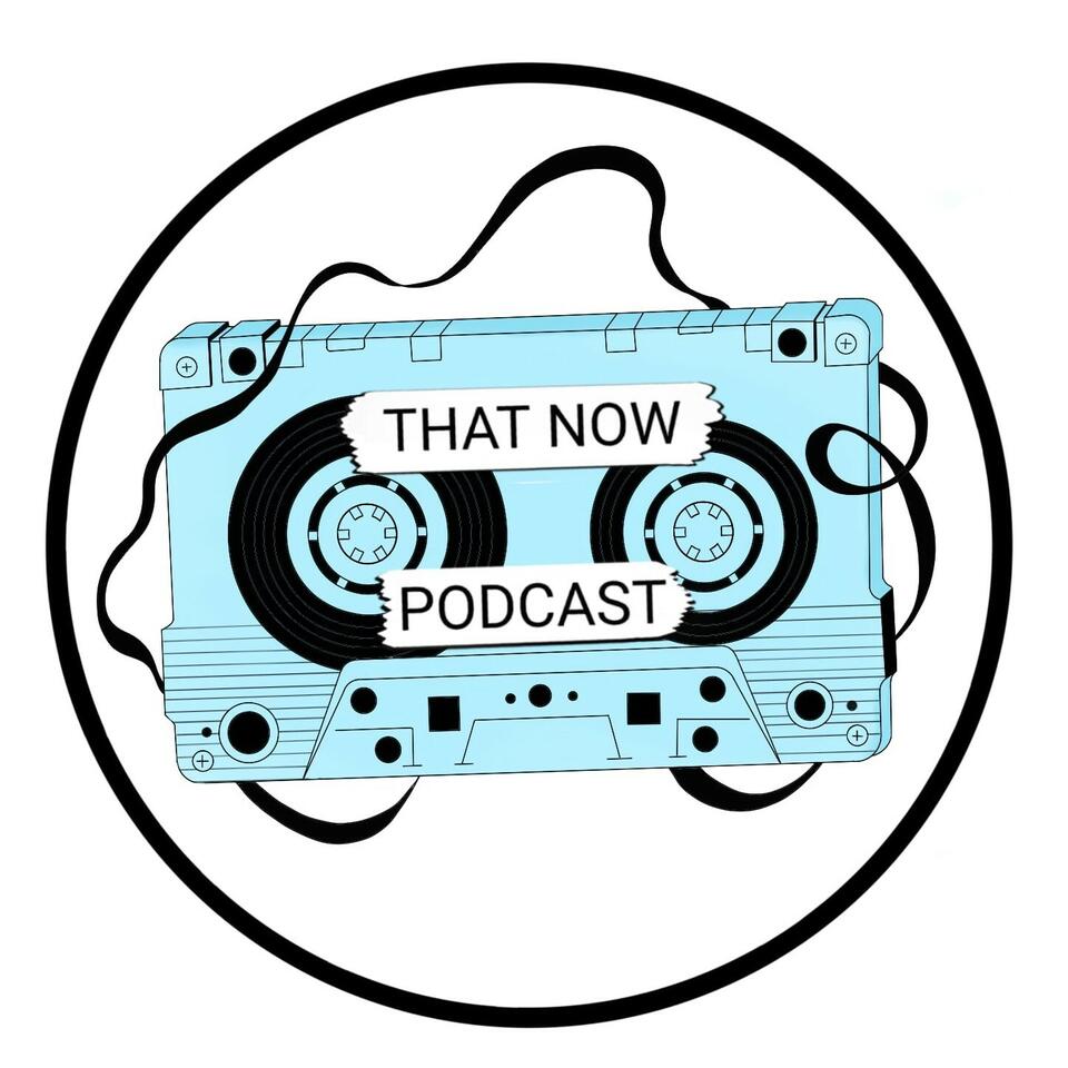 That Now Podcast