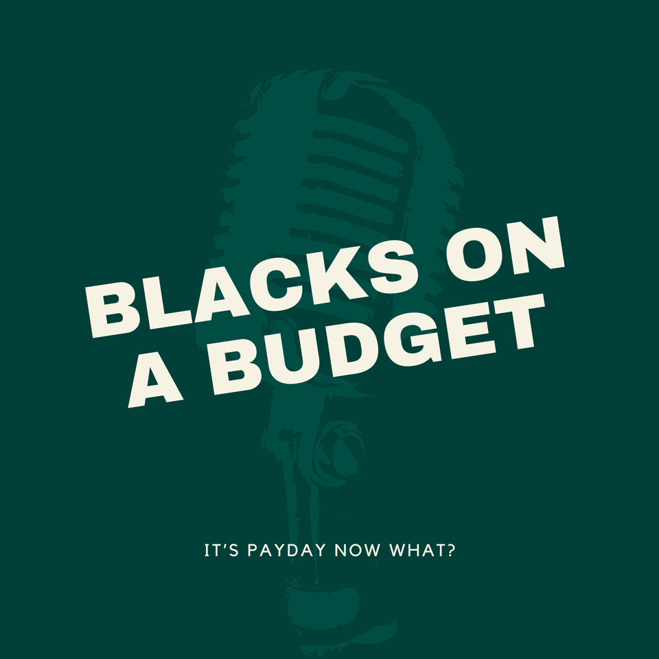Blacks on a Budget