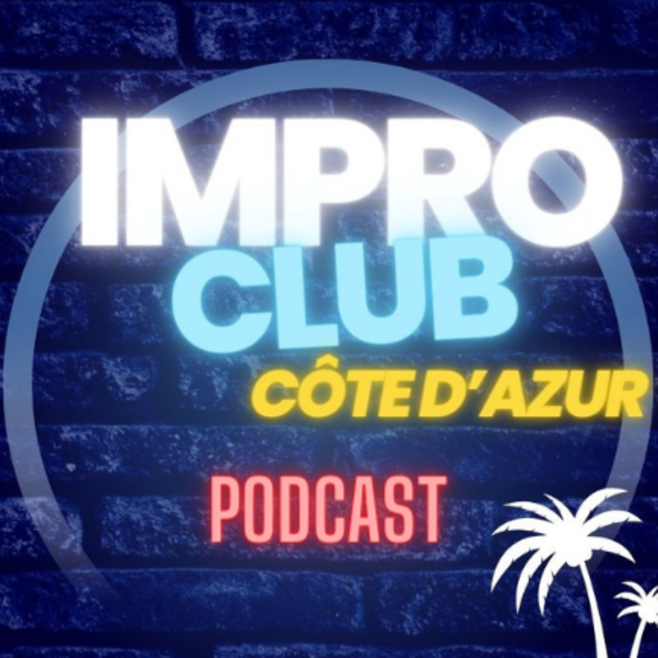ImproCast : le Podcast de l’Impro club cote d’azur