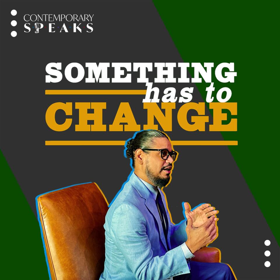Something Has To Change with Contemporary Speaks