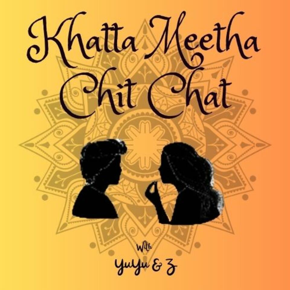 Khatta Meetha - The Podcast. Sweet and Salty: Finance, Health, Culture, & Beyond. A fresh perspective on navigating today’s complexities with heart, humor, wit, wisdom, and relatable experiences.