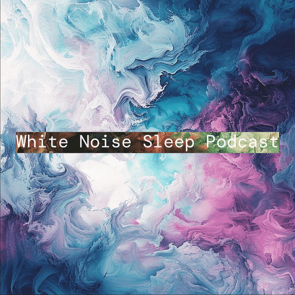 White Noise Sleep Podcast