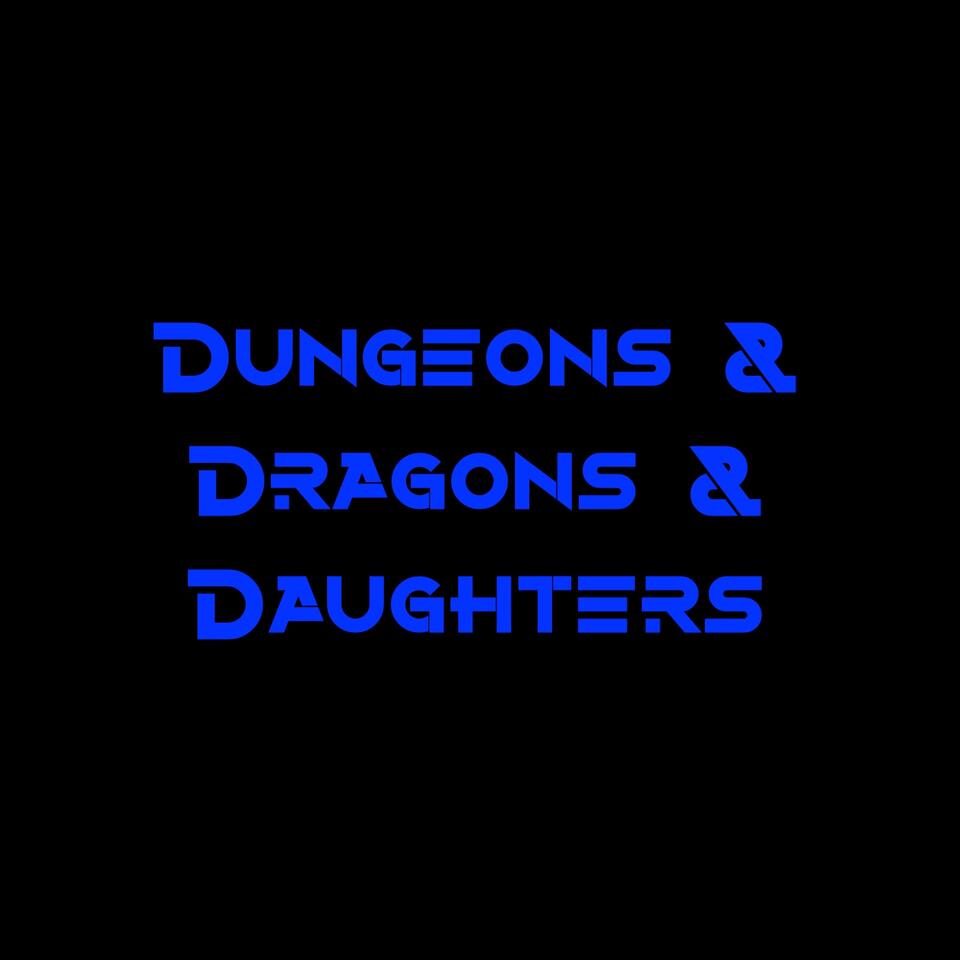 Dungeons & Dragons & Daughters