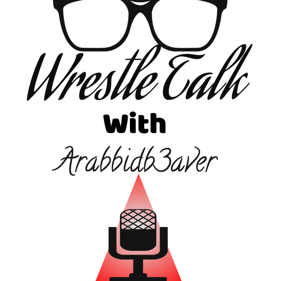 Wrestle Talk With Arabbidb3aver