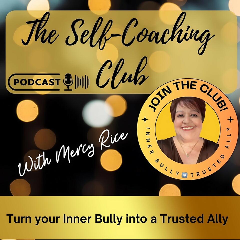 The Self-Coaching Club: Turn your ”Inner Bully” into a Trusted Ally