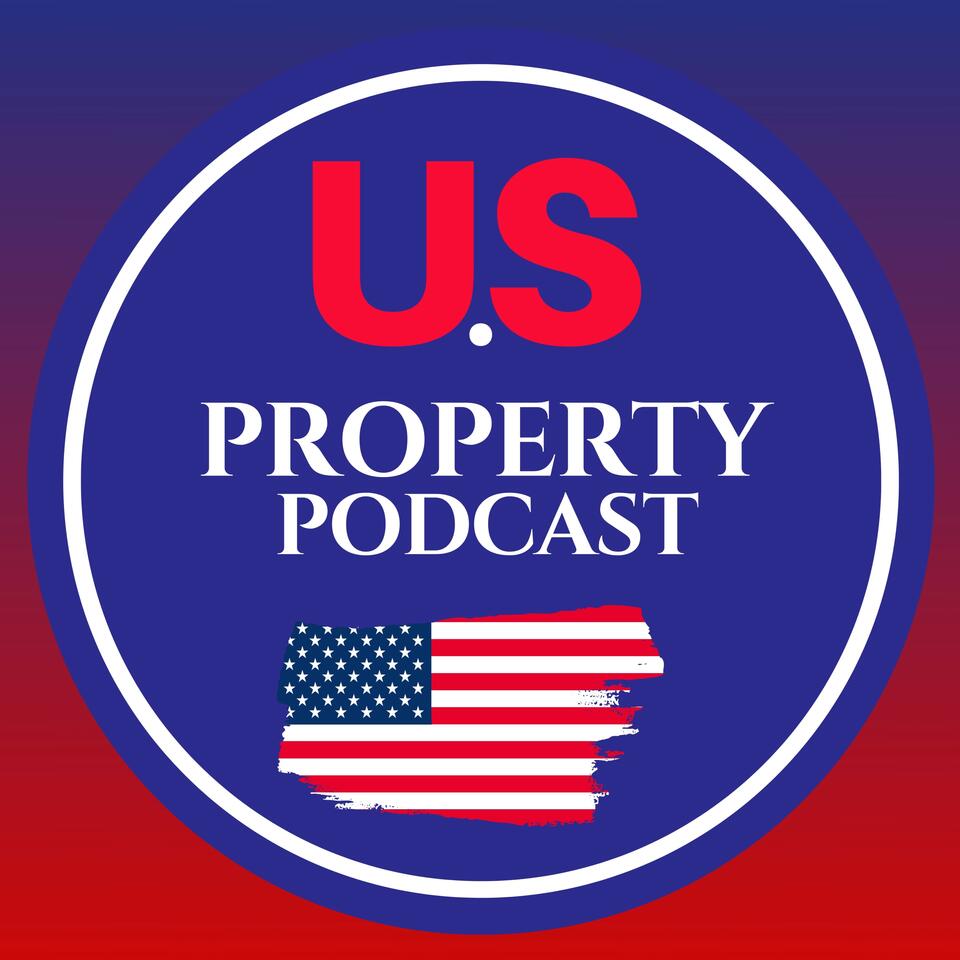 U.S Property Podcast