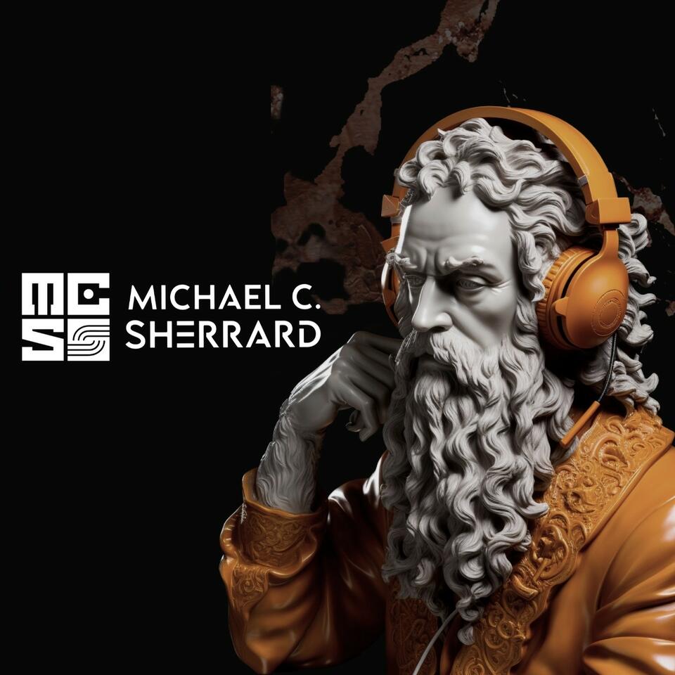 The Michael C. Sherrard Podcast