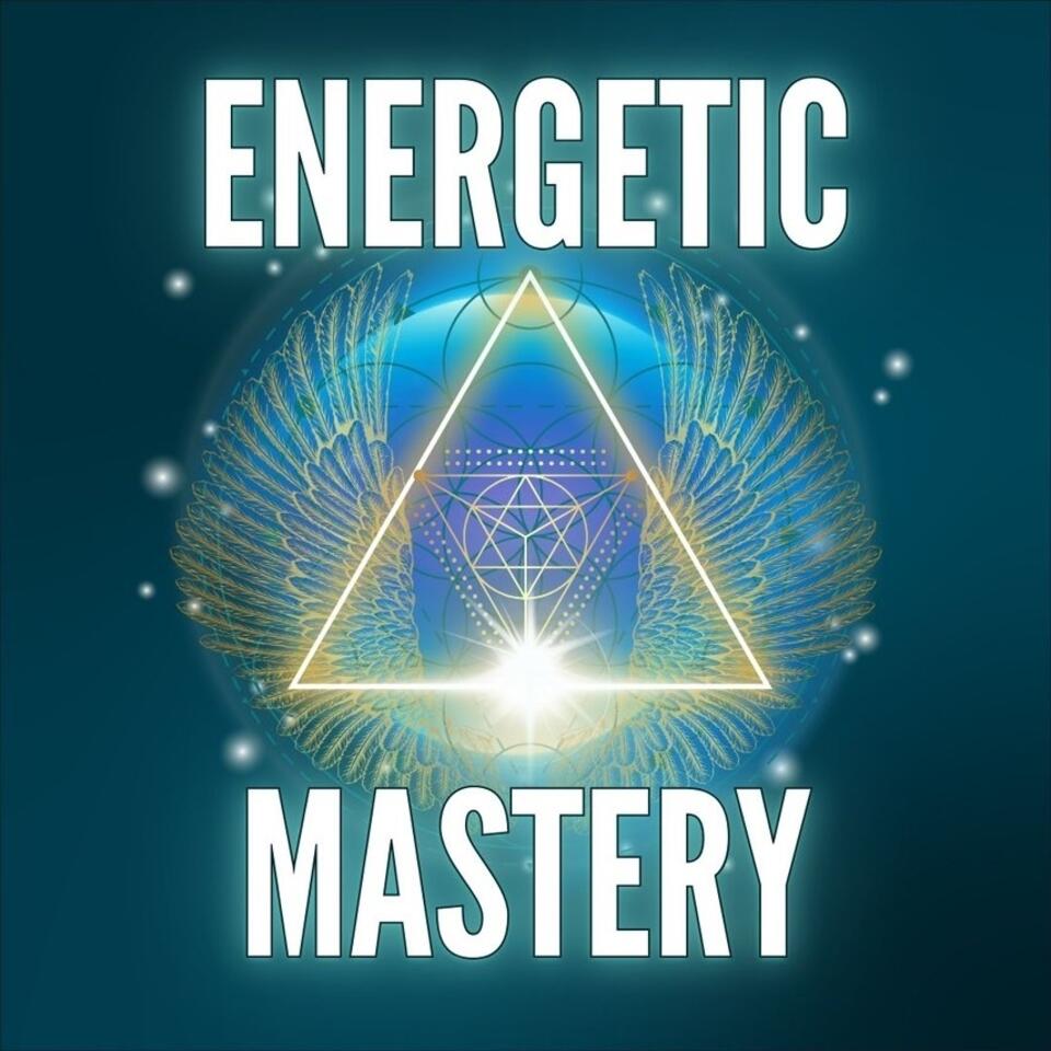 ENERGETIC MASTERY
