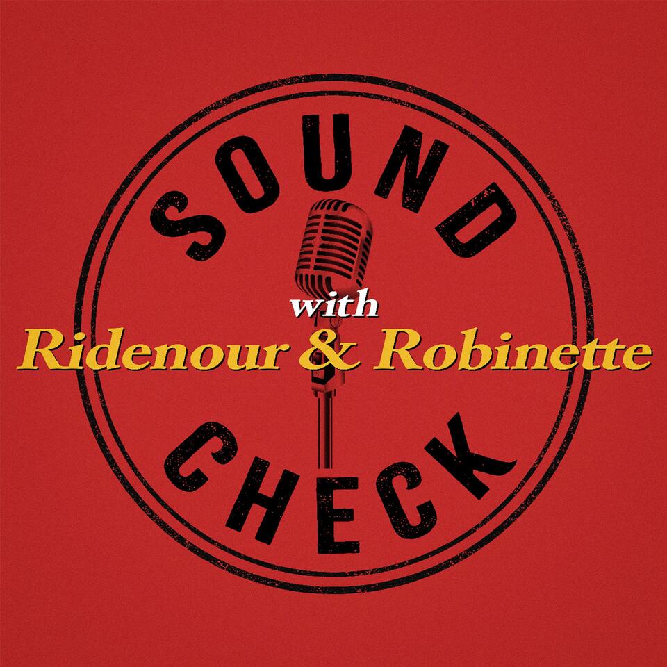 Sound Check w/ Ridenour & Robinette