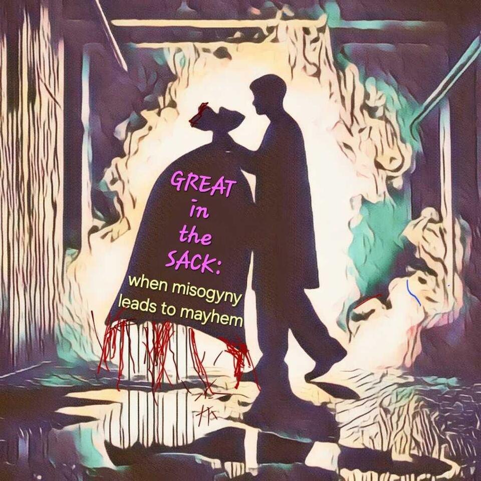 ”Great in the Sack”: When Misogyny Leads to Mayhem