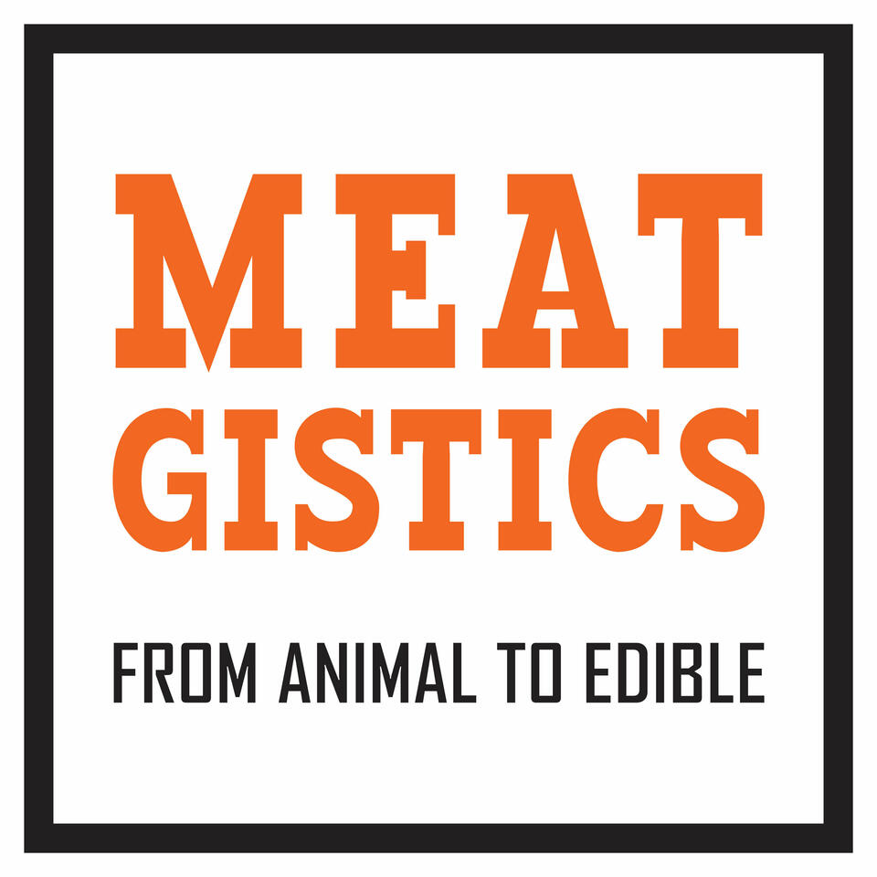 Meatgistics Podcast: From Animal To Edible