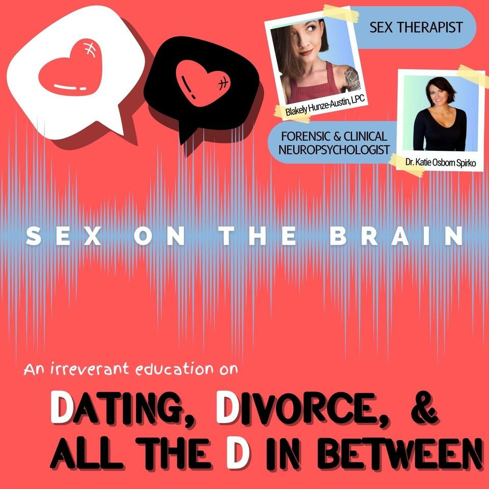 Sex On the Brain: An irreverent education on Dating, Divorce, and all the D in between
