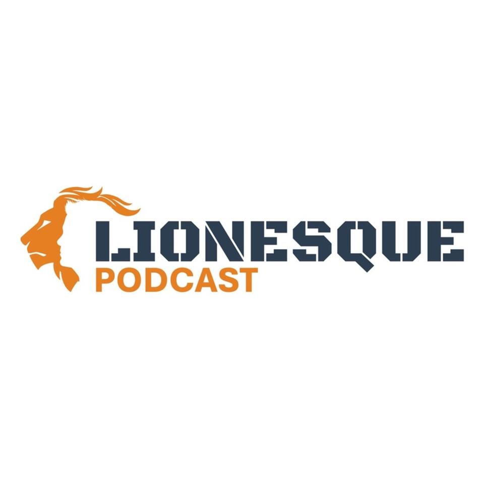 Lionesque Podcast