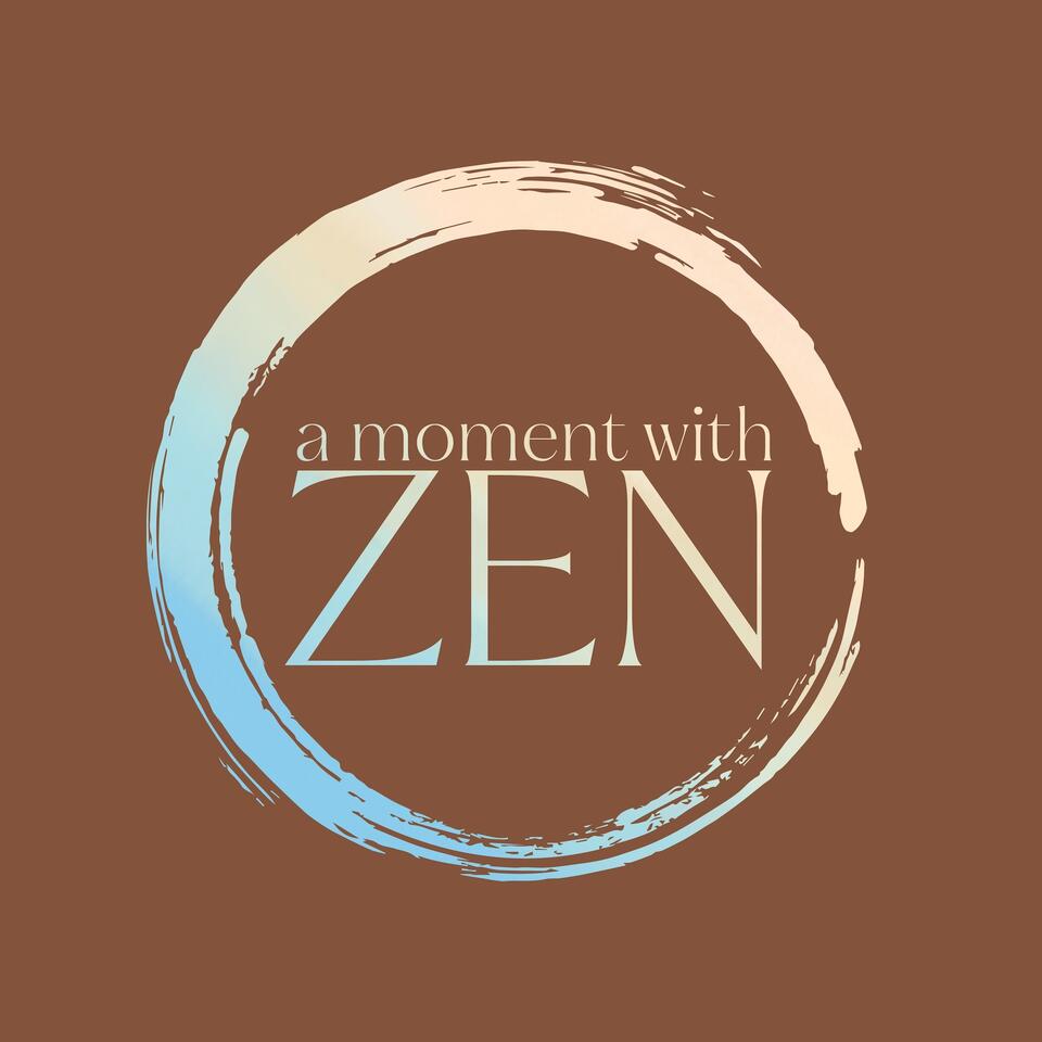 A Moment With Zen