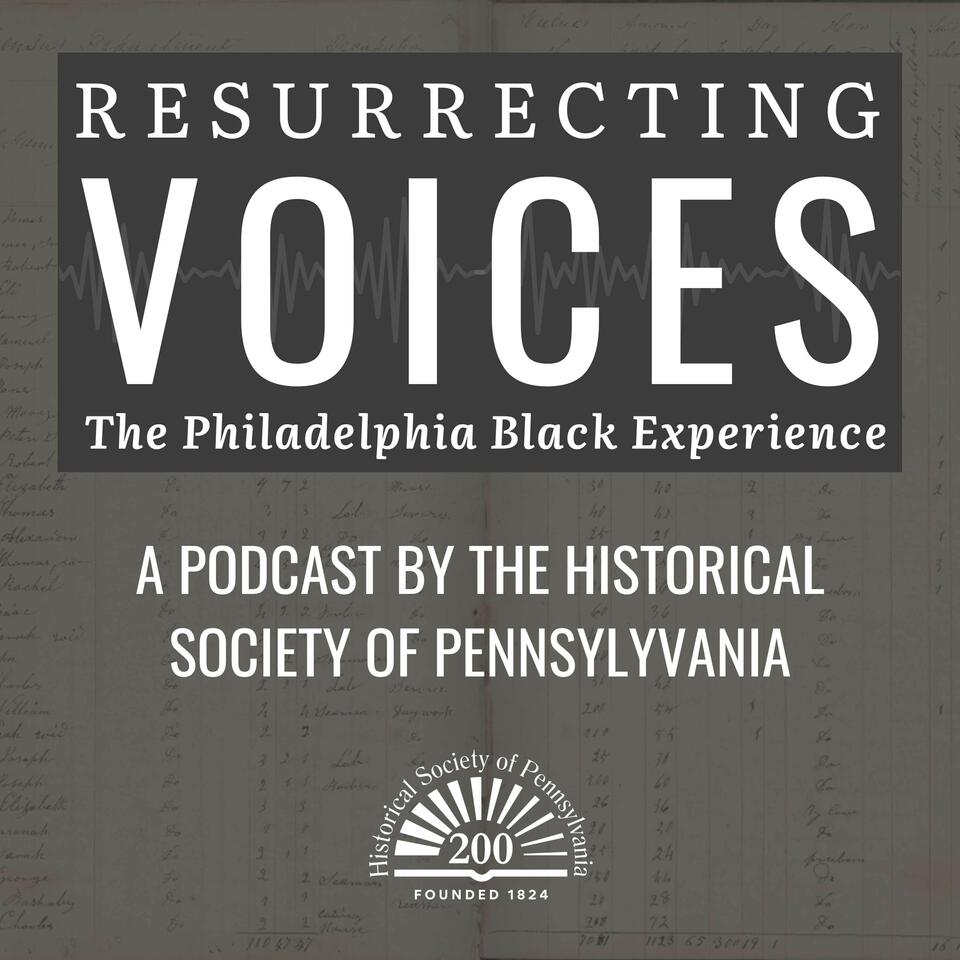 Resurrecting Voices: The Philadelphia Black Experience