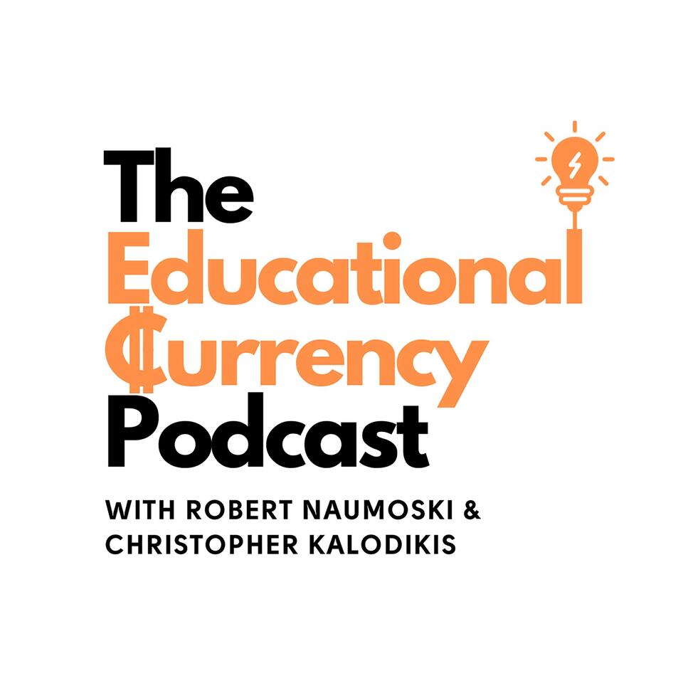 The Educational Currency Podcast