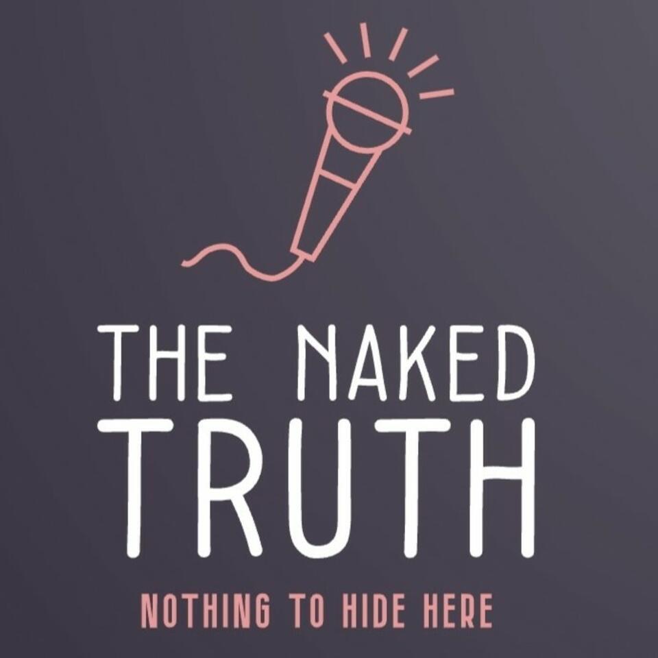 The Naked Truth Podcast