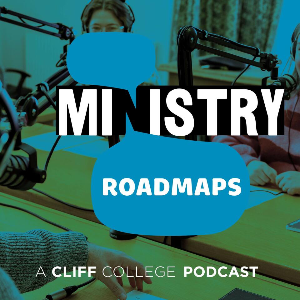 Ministry Roadmaps: a Podcast from Cliff College