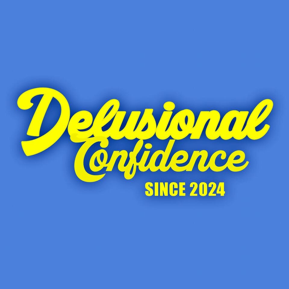 Delusional Confidence