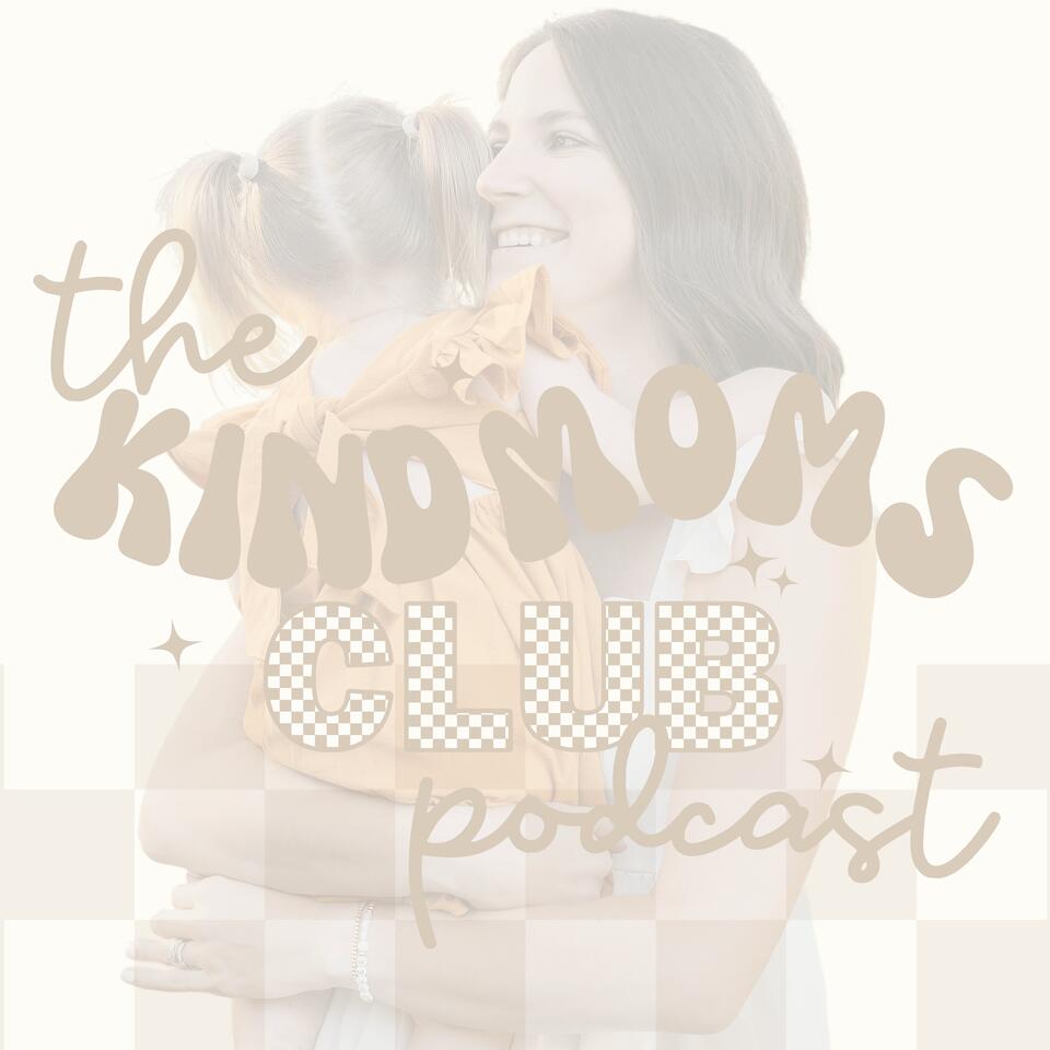 The Kind Moms Club Podcast