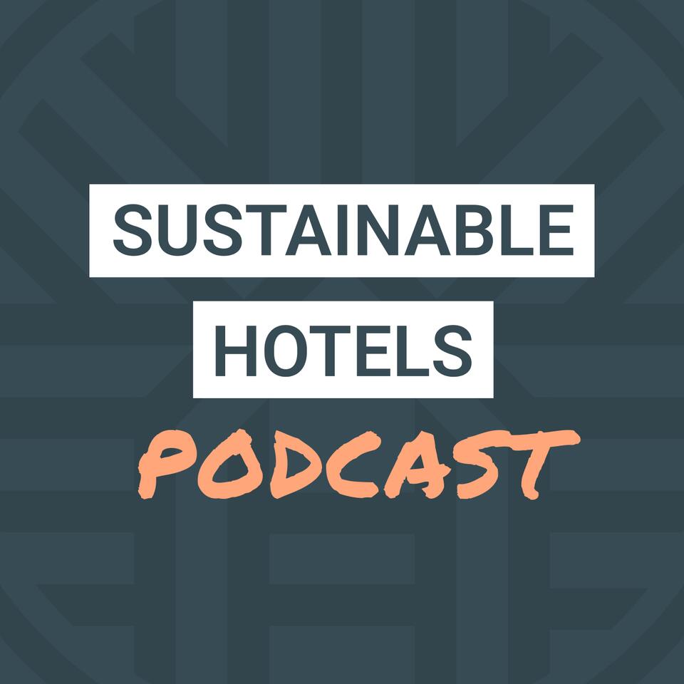 Sustainable Hotels Podcast