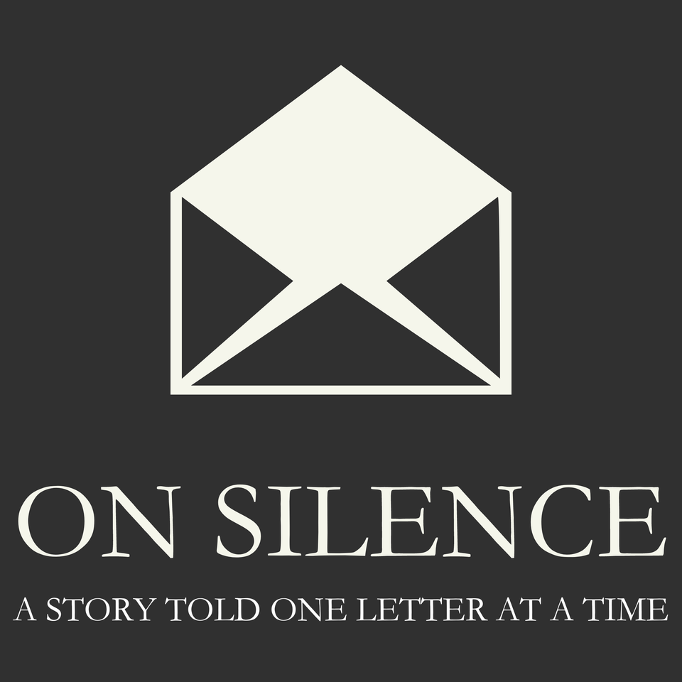 On Silence: A story told one letter at a time