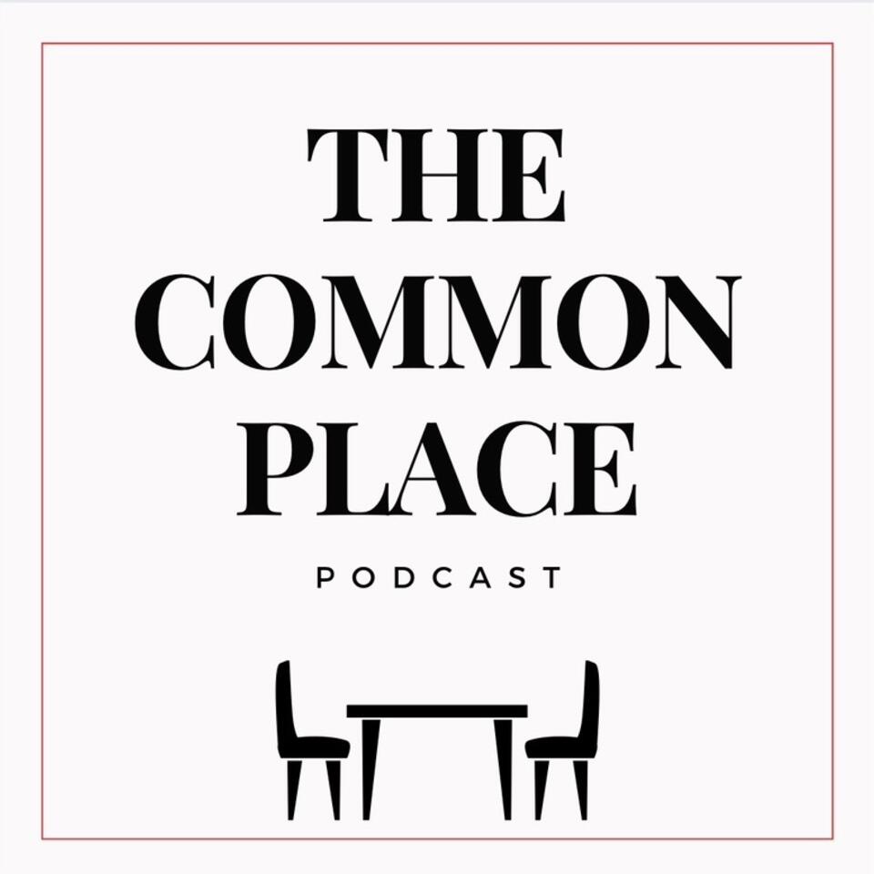 The Common Place Podcast