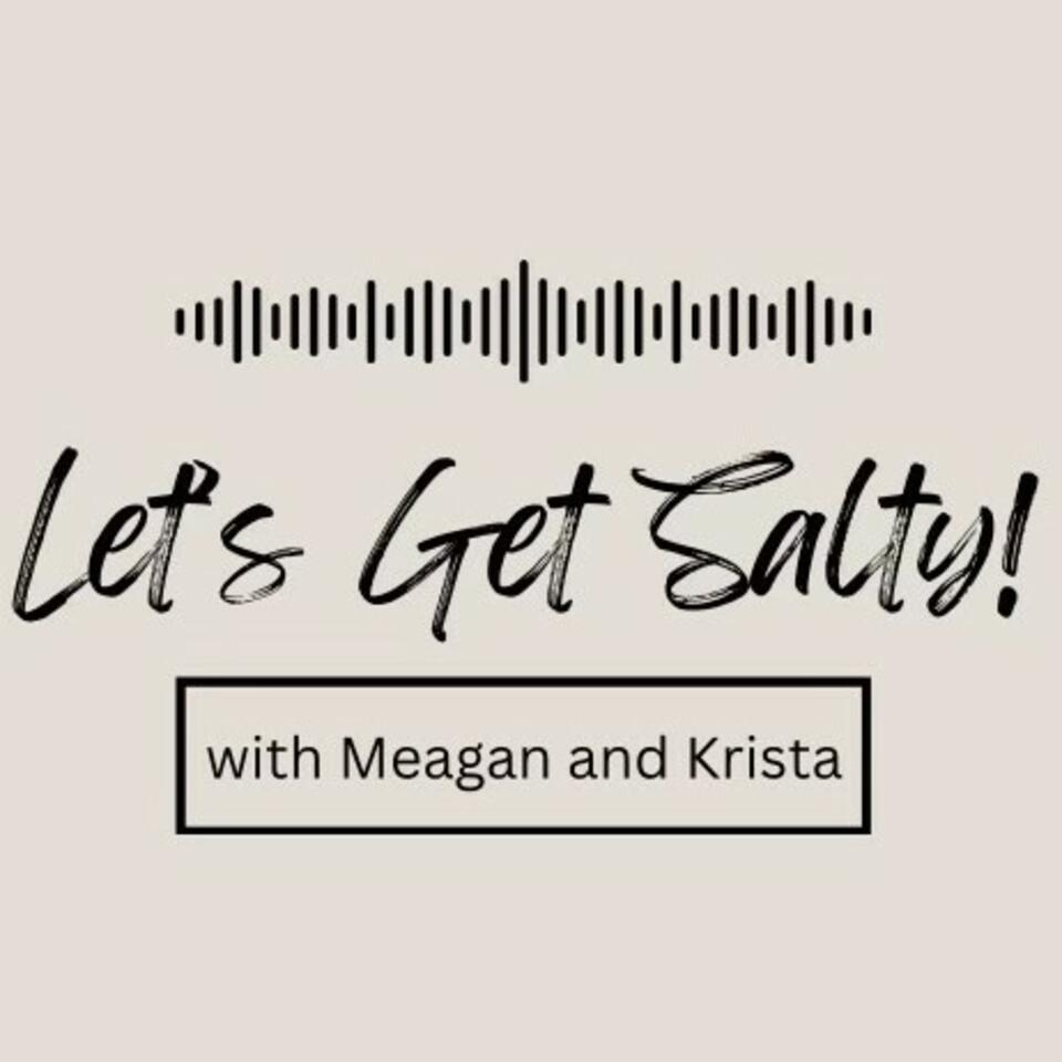 Let’s Get Salty