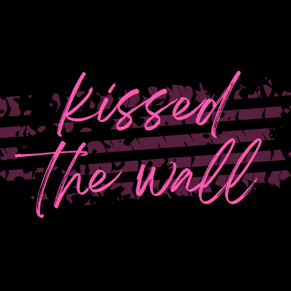 kissed the wall