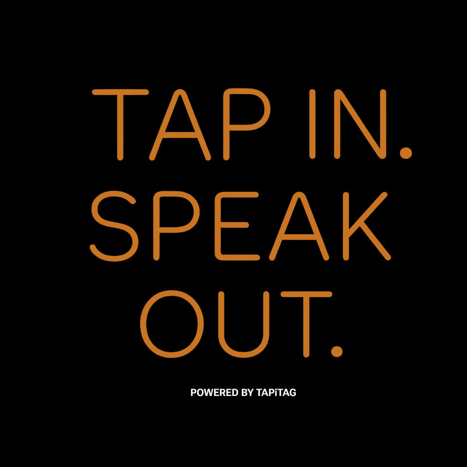 TAP IN. SPEAK OUT